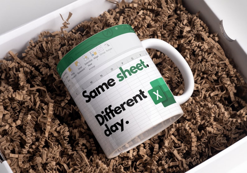 Excel Same Sheet. Different Day. - Large Funny Mug with spreadsheet - Gift Idea - Accounting, boss, coworkers, friends