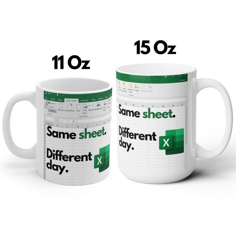 Excel Same Sheet. Different Day. - Large Funny Mug with spreadsheet - Gift Idea - Accounting, boss, coworkers, friends