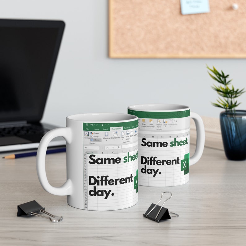 Excel Same Sheet. Different Day. - Large Funny Mug with spreadsheet - Gift Idea - Accounting, boss, coworkers, friends