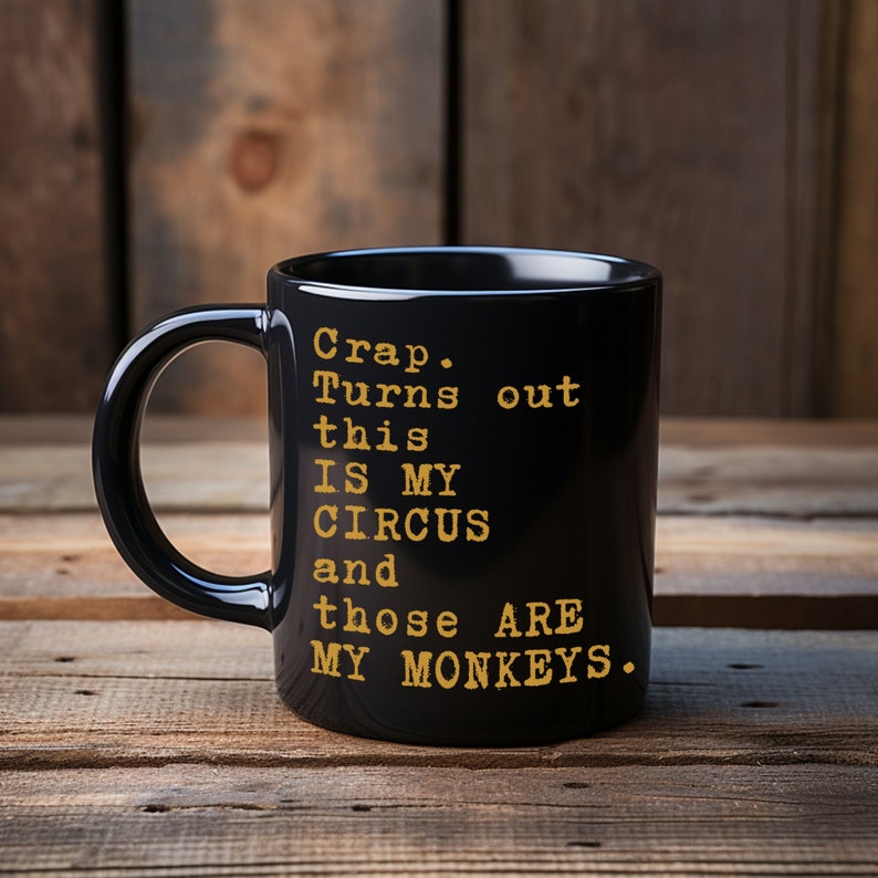 Funny Mug | This Is My Circus These Are My Monkeys Mug | Not My Circus Mug | Sarcasm Mug | Sarcastic Gift