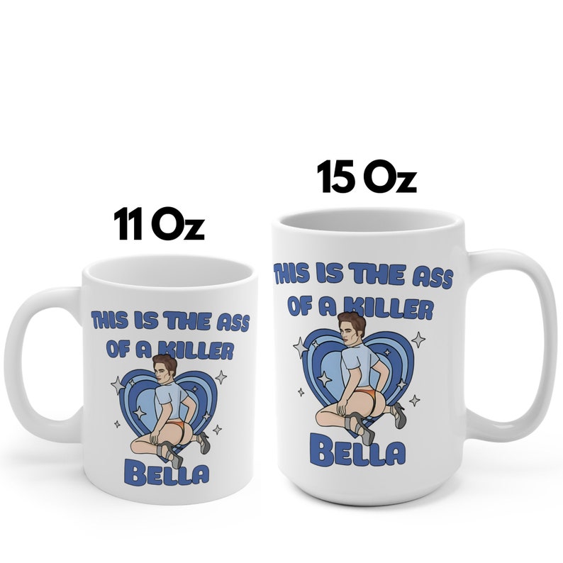 This Is The Ass Of A Killer Bella Mug | Funny Large Mug Robert Pattinson | Twilight Meme Coffee Mug