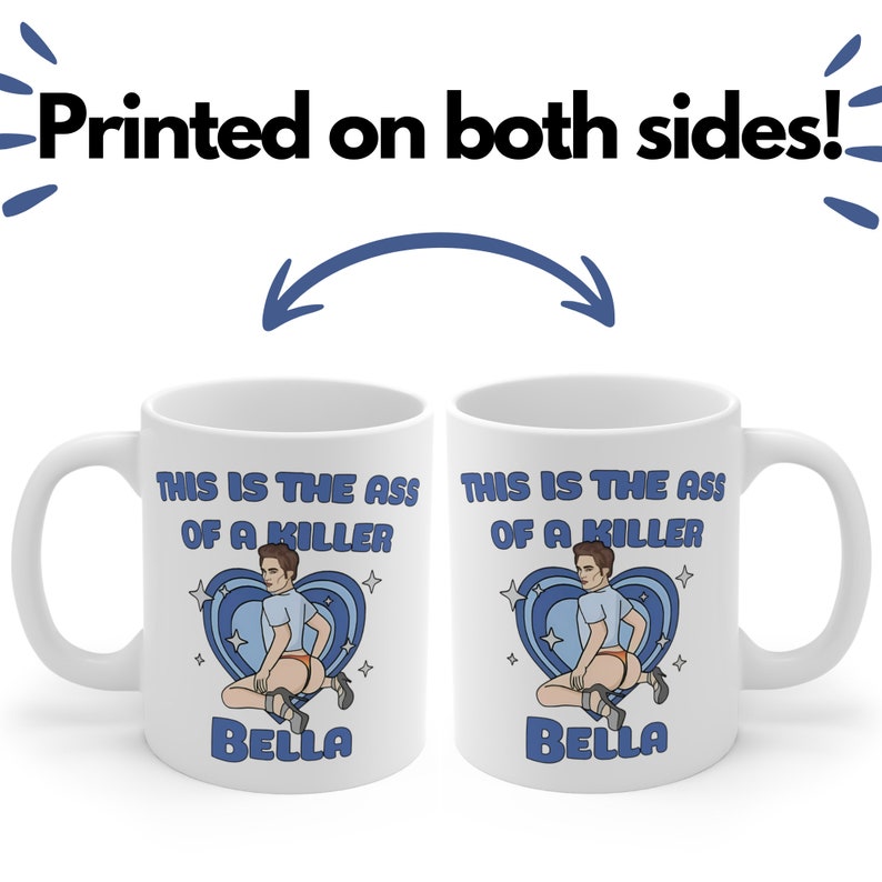 This Is The Ass Of A Killer Bella Mug | Funny Large Mug Robert Pattinson | Twilight Meme Coffee Mug